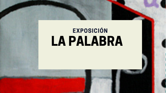 Exposición La Palabra