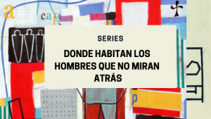 donde habitan los hombres que no miran atras